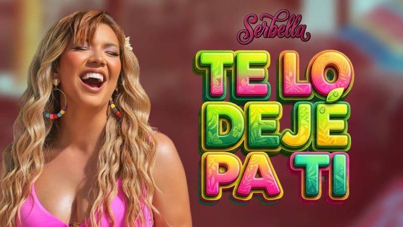 Serbella estrena el video de “Te lo dejé pa’ ti” y continúa apostando al merengue